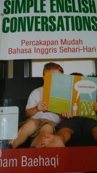 Simple English Conversations : Percakapan Mudah Bahasa Inggris Sehari-hari