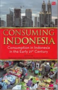 Consuming Indonesia : Consumption in Indonesia in the Early 21 st Century