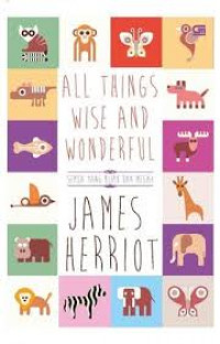 All Things Wise And Wonderful = Semua Yang Bijak dan Megah