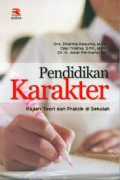 PENDIDIKAN KARAKTER: Konstruksi Teoretik & Praktik