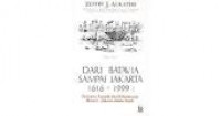 Dari Batavia Sampai Jakarta 1619 - 1999 : Peristiwa Sejarah dan Kebudayaan Betawi - Jakarta dalam Sajak