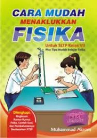 Cara Mudah Menaklukkan Fisika Untuk SLTP Kelas VII