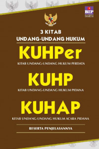 3 Kitab Undang-Undang KUHPer-KUHP-KUHAP Beserta Penjelasannya