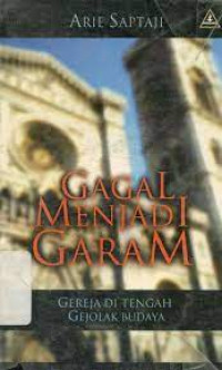 Gagal Menjadi Garam : Gereja di tengah Gejolak Budaya