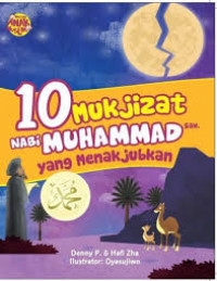 10 Mukjizat Nabi Muhammad Saw. yang Menakjubkan