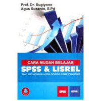Cara Mudah Belajar SPSS & LISREL : Teori dan Aplikasi untuk Analisis Data Penelitian