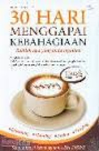 30 Hari Menggapai Kebahagiaan : Raihlah apa yang anda inginkan