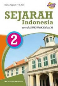 Sejarah Indonesia Jilid 2 : untuk SMK dan MAK Kelas XI