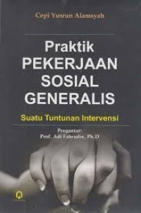 Praktik Pekerjaan Sosial Generalis : Suatu Tuntutan Intervensi