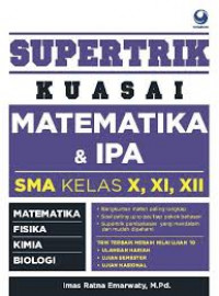 Supertrik Kuasai Matematika & IPA SMA Kelas X, XI, XII