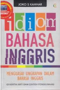 Idiom Bahasa Inggris : menguasai ungkapan dalam Bahasa Inggris