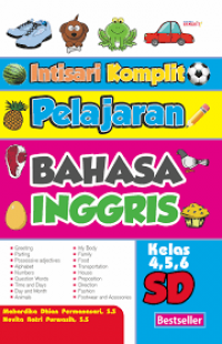 Intisari Komplit Pelajaran Bahasa Inggris : Kelas 4,5,6 SD