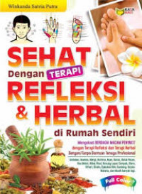 Sehat dengan Terapi Refleksi dan Herbal di Rumah Sendiri