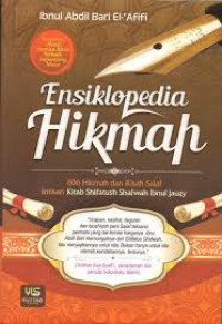 Ensiklopedia hikmah : 606 Hikmah dan Kisah Salaf; Intisari kitab Shifatus Shafwah Ibnul Jauzy