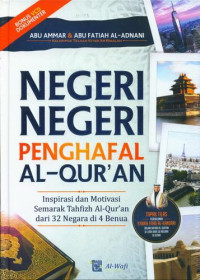 Negeri-Negeri Penghafal Al-Qur'an : Inspirasi dan Motivasi Semarak Tahfizh Al-Qur'an dari 32 Negara di 4 benua