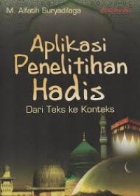 Aplikasi Penelitihan Hadis Dari Teks ke Konteks