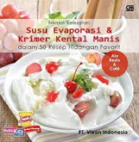 Nikmati Kelezatan Susu Evaporasi & Krimer Kental Manis Dalam 50 Resep Hidangan Favorit Ala Resto & Cafe