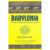 Babylonia Mesopotamia dan Kelahiran Peradaban