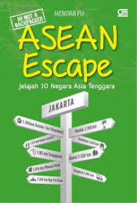 I'm Not A Backpacker ASEAN Escape : Jelajah 10 Negara Asia Tenggara