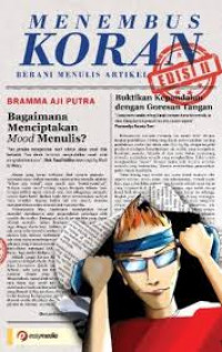 Menembus Koran : Berani Menulis Artikel