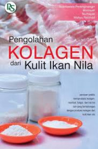 Pengolahan Kolagen dari Kulit Ikan Nila