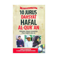 10 Jurus Dahsyat Hafal Al-Qur'an : Rahasia Sukses Gemilang Para Hafizh Qur'an