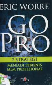 Go Pro : 7 Strategi Menjadi Pebisnis MLM Profesional