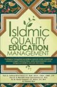Islamic Quality Education Management : Pentingnya mengelola pendidikan bermutu untuk melahirkan manusia unggul menurut islam, serta mencerdaskan umat dengan pendidikan bermutu dan islami