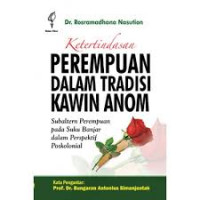 Ketertindasan Perempuan dalam Tradisi Kawin Anom : Subaltern Perempuan Pada Suku Banjar dalam Prespektif Poskolonial