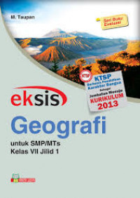 Image of Eksis Geografi (Eksplorasi Kemampuan Siswa) untuk SMP/MTs Kelas VII Jilid 1