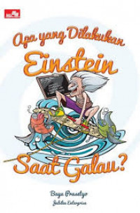 Apa Yang Dilakukan Einstein Saat Galau?