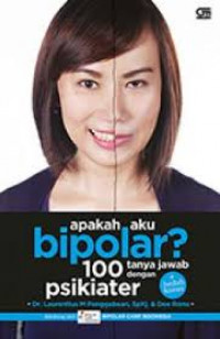 Apakah Aku Bipolar? 100 Tanya jawab Dengan Psikiater + Bedah Kasus