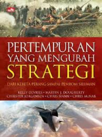 Pertempuran Yang Mengubah Strategi : Dari Kereta Perang Sampai Pembom siluman