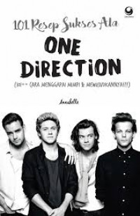 101 Resep Sukses Ala One Direction : 101 ++ Cara Menggapai Mimpi & Mewujudkannya!!!