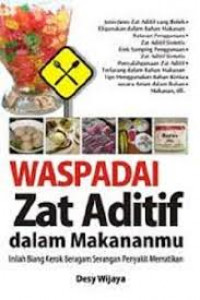 Waspadai Zat Aditif Dalam Makananmu