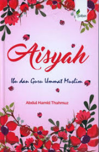 Aisyah : Ibu dan Guru Ummat Muslim