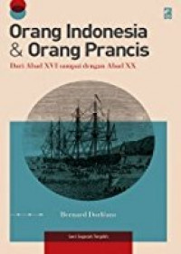 Orang Indonesia & Orang Prancis : Dari Abad XVI sampai dengan Abad XX