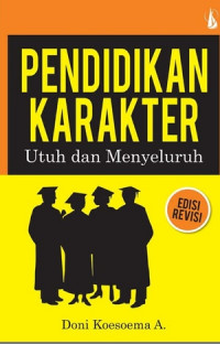 Pendidikan Karakter : Utuh dan Menyeluruh