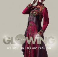 Tuty Adib Glowing : My Soul in Islamic Fashion