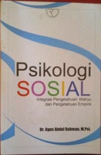 Psikologi Sosial : Integrasi Pengetahuan Wahyu dan Pengetahuan Empirik