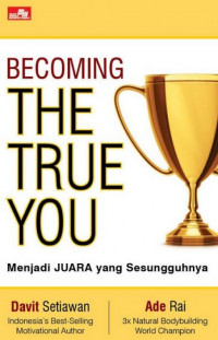 Becoming The True You = Menjadi Juara yang Sesungguhnya