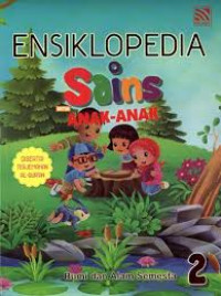 Ensiklopedia Sains untuk Anak-Anak 2 : Bumi dan Alam Semesta