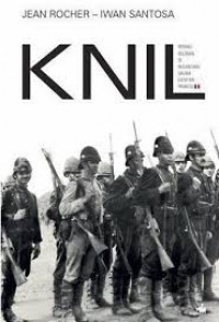 KNIL : Perang Kolonial di Nusantara Dalam Catatan Prancis