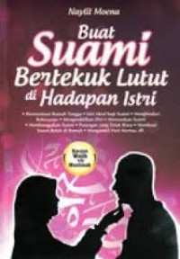 Buat Suami Bertekuk Lutut di Hadapan Istri