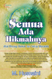 Semua Ada Hikmahnya (Kiat Meraup Berkah dari Setiap Masalah)