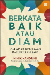 Berkata Baik Atau Diam : 294 Adab Kebiasaan Rasulullah SAW.