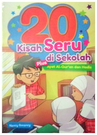 20 Kisah Seru di Sekolah Plus Ayat Al-Qur'an dan Hadis