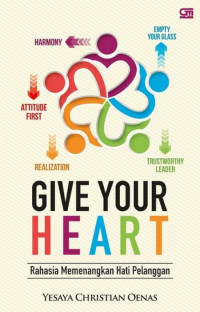 Give your Heart : Rahasia Memenangkan Hati Pelanggan