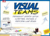 Visual Teams : Perangkat Grafik Untuk Komitmen, Inovasi, & Performa Luar Biasa