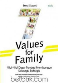 7 Values for Family : Nilai-nilai Dasar Fondasi Membangun Keluarga Bahagia